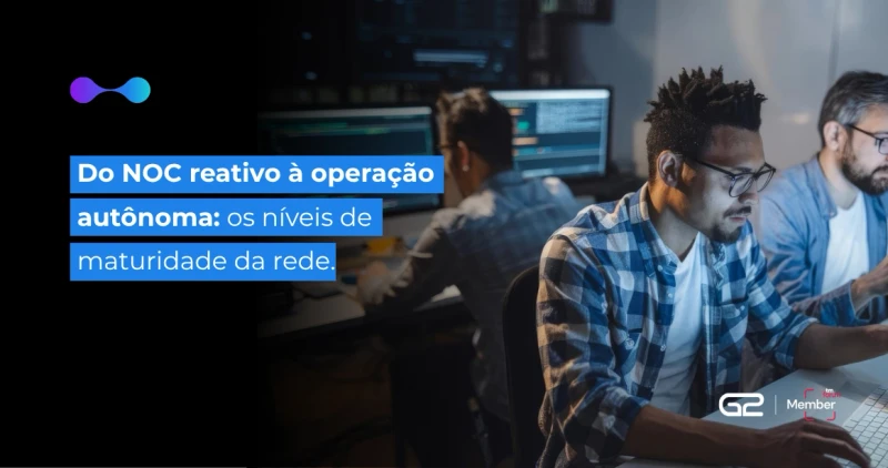Do NOC reativo à rede autônoma: Qual o nível do seu ISP?